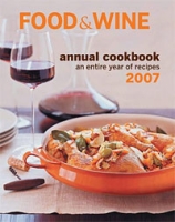 Food & Wine Annual Cookbook 2007: An Entire Year of Recipes артикул 5187d.