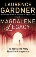 The Magdalene Legacy: The Jesus and Mary Bloodline Conspiracy: Revelations Beyond the da Vince Code артикул 5382d.