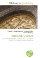 Kirkland, Quebec: Island of Montreal, Quebec, Canada, Charles- Aime Kirkland, Montreal, Parti Quebecois, Quebec Liberal Party артикул 5126d.