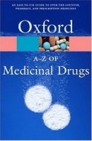 The A-Z of Medicinal Drugs: A Family Guide to Over-the-counter and Prescription Medicines (Oxford Paperback Reference) артикул 5182d.