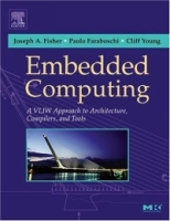 Embedded Computing, First Edition : A VLIW Approach to Architecture, Compilers and Tools артикул 5196d.