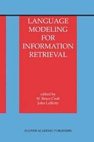 Language Modeling for Information Retrieval (Information Retrieval Book Series, 13) артикул 5197d.