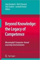 Beyond Knowledge: the Legacy of Competence: Meaningful Computer-based Learning Environments артикул 5244d.