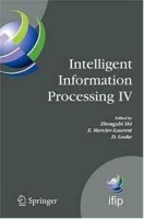 Intelligent Information Processing IV: 5th IFIP International Conference on Intelligent Information Processing, October 19-22, 2008, Beijing, China (IFIP Federation for Information Processing) артикул 5246d.