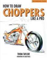 How to Draw Choppers Like a Pro (Motorbooks Studio) артикул 5370d.